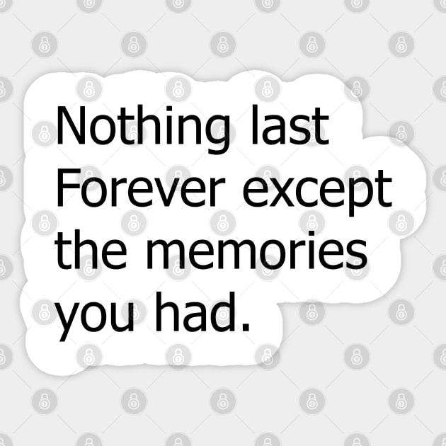 nothing last forever motivational text quote design Sticker by Artistic_st